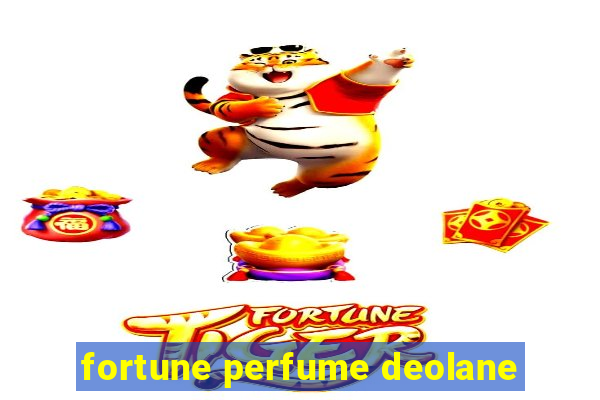 fortune perfume deolane